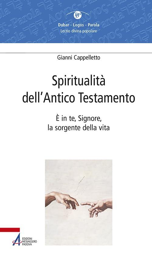 Spiritualità dell'Antico Testamento: È in te, Signore, la sorgente della vita (Sal 36,10)