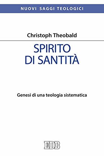 Spirito di santità. Genesi di una teologia sistematica