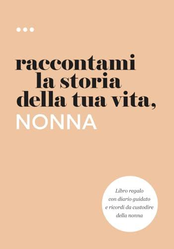 Raccontami la storia della tua vita, nonna