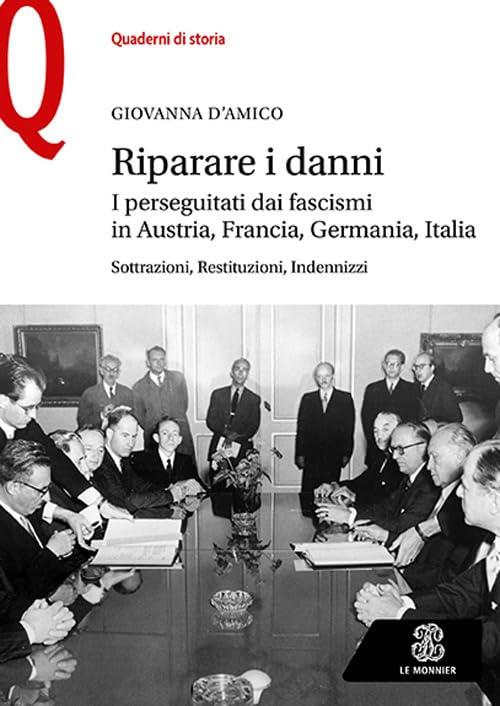 Riparare i danni i perseguitati dai fascismi in Austria, Francia, Germania, Italia