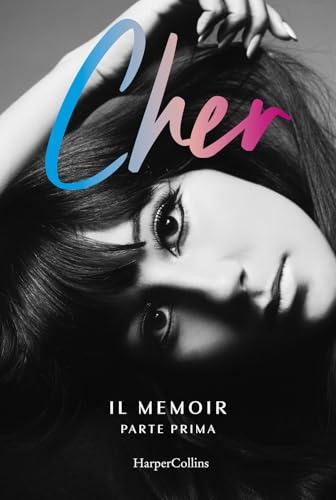 Cher. Il memoir. Ediz. italiana (Vol. 1)
