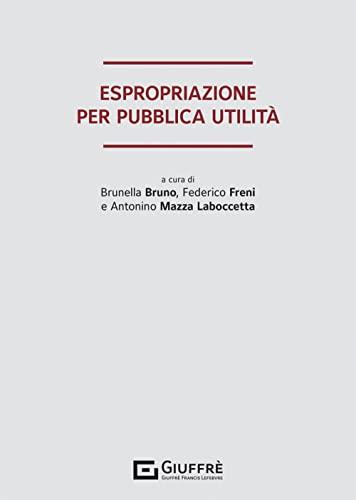 Espropriazione per pubblica utilità: Guida pratica e aggiornata