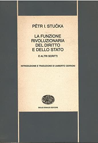 La funzione rivoluzionaria del diritto e dello Stato e altri scritti