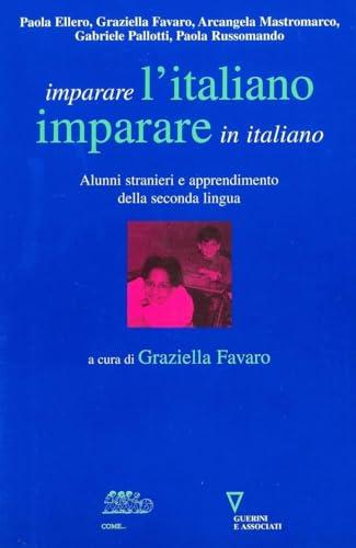Imparare l'italiano, imparare in italiano. Alunni stranieri e apprendimento della seconda lingua
