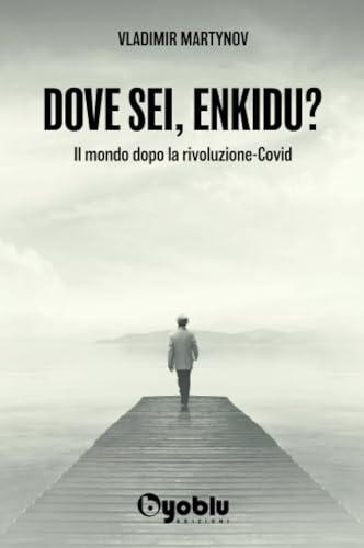 Dove sei, Enkidu? (Italian Edition)