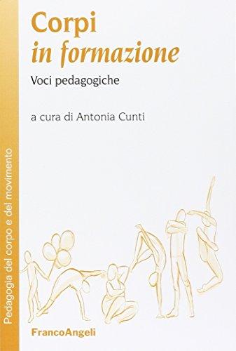 Corpi in formazione. Voci pedagogiche