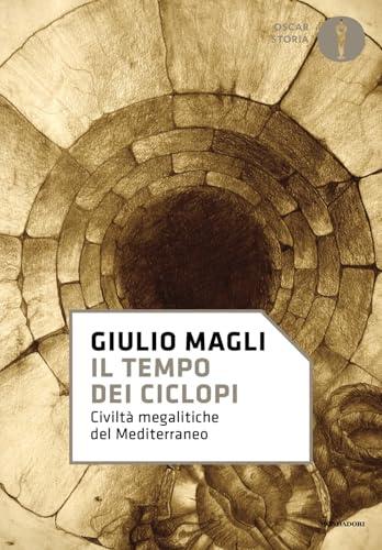 Il tempo dei ciclopi. Civiltà megalitiche del Mediterraneo