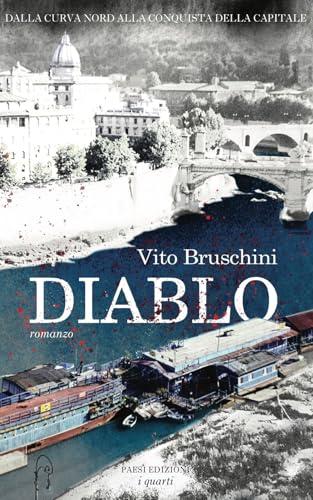 Diablo. Dalla curva nord alla conquista della Capitale