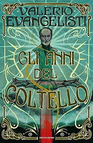 Gli anni del coltello - Valerio Evangelisti