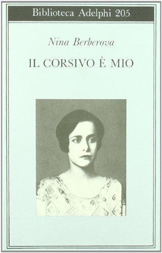 Il corsivo è mio - Nina Berberova