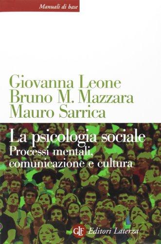 La psicologia sociale. Processi mentali, comunicazione e cultura