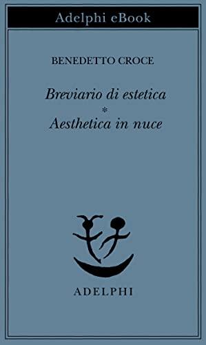Breviario di estetica - Aesthetica in nuce