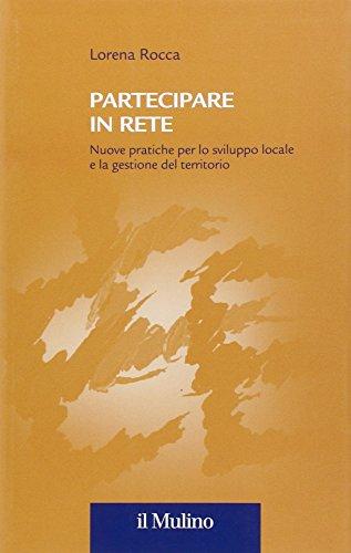 Partecipare in rete. Nuove pratiche per lo sviluppo locale e la gestione del territorio