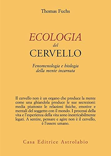 Ecologia del cervello: fenomenologia e biologia della mente incarnata