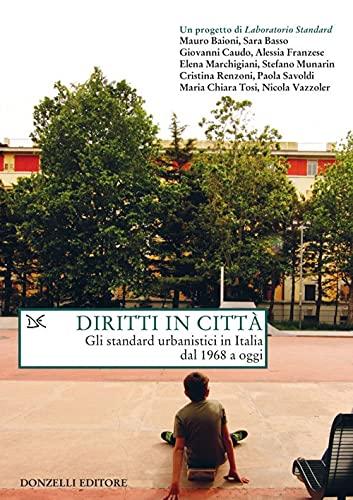 Diritti in città: gli standard urbanistici in Italia dal 1968 a oggi