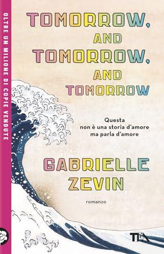 Tomorrow, and tomorrow, and tomorrow. Ediz. italiana