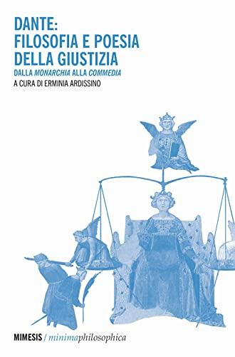 Dante filosofia e poesia della giustizia: dalla Monarchia alla Commedia
