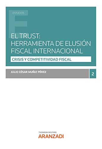 El Trust: herramienta de elusión fiscal internacional (Estudios) (Spanish Edition)