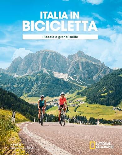 Ciclovie con vista: piccole e grandi salite. Italia in bicicletta. National Geographic