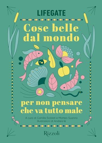 Cose belle dal mondo per non pensare che va tutto male