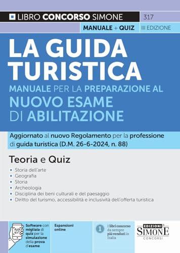 La guida turistica - Manuale per la preparazione al nuovo esame di abilitazione - Teoria e quiz