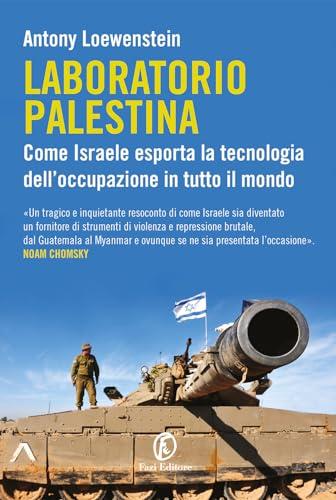 Laboratorio Palestina. Come Israele esporta la tecnologia dell'occupazione in tutto il mondo