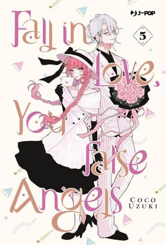 Fall in love, you false angels (Vol. 5)