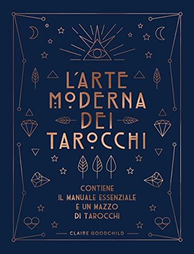 L'arte moderna dei tarocchi. Con Carte