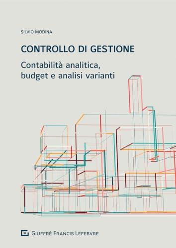 Controllo di Gestione: Contabilità Analitica, Budget e Analisi Varianze