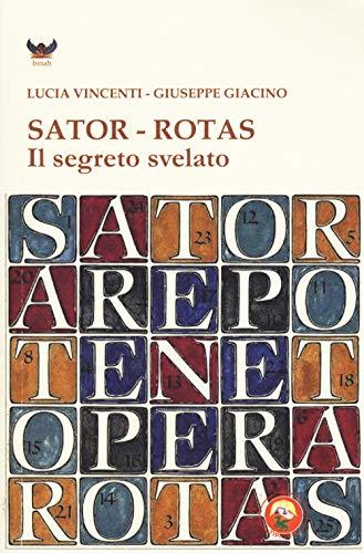 Sator-Rotas. Il segreto svelato
