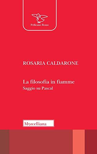 La filosofia in fiamme: saggio su Pascal