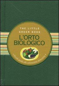 L'Orto Biologico: Piccola guida alle coltivazioni domestiche