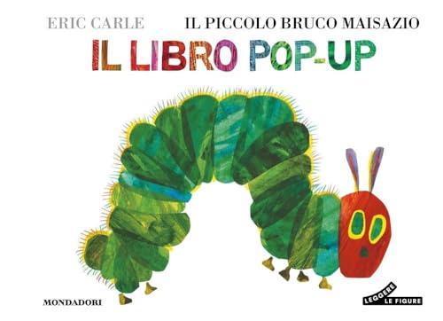 Il piccolo bruco Maisazio. Il libro pop-up. Ediz. a colori