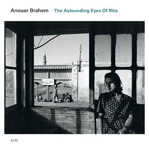 The Astounding Eyes Of Rita - Anouar Brahem