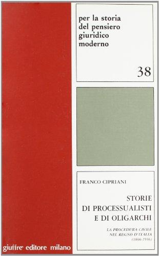 Storie di processualisti e di oligarchi. La procedura civile nel Regno d'Italia (1866-1936)