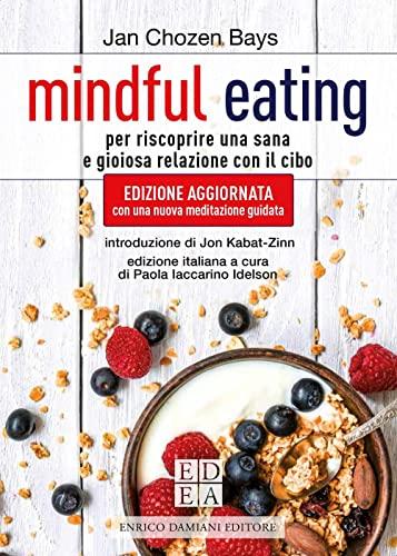 Mindful Eating: Riscopri il Piacere di una Sana Relazione con il Cibo