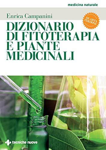 Dizionario di fitoterapia e piante medicinali - IV Edizione Aggiornata