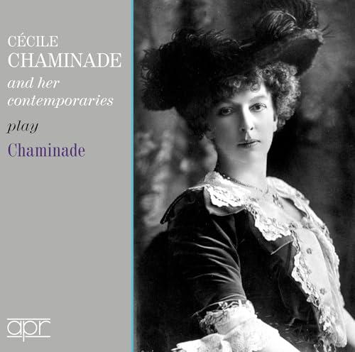 Cécile Chaminade e i suoi contemporanei suonano Chaminade