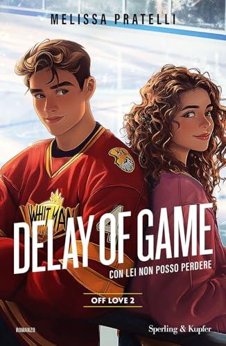 Delay of game. Con lei non posso perdere. Off love (Vol. 2)