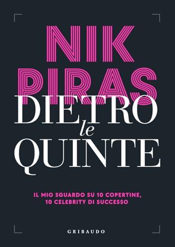 Dietro le quinte. Il mio sguardo su 10 copertine, 10 celebrity di successo