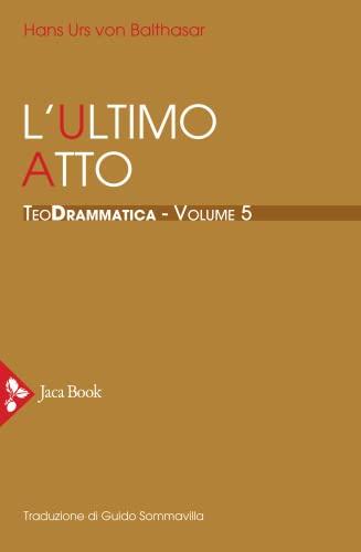 Teodrammatica. L'ultimo atto (Vol. 5)