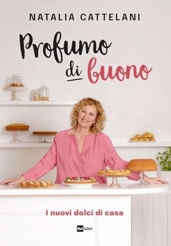 Profumo di buono: I nuovi dolci di casa