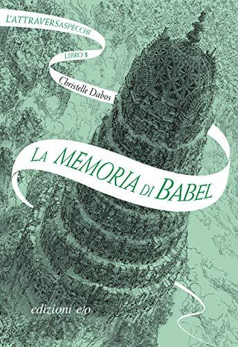 La memoria di Babel. L'Attraversaspecchi (Vol. 3)