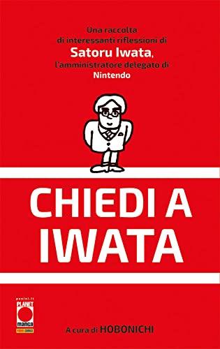 Chiedi a Iwata - La Visione di un Leader nel Mondo dei Videogiochi
