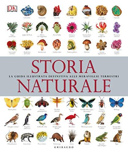 Storia Naturale. La guida illustrata definitiva alle meraviglie terrestri