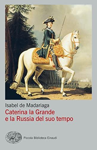 Caterina la Grande e la Russia del suo tempo
