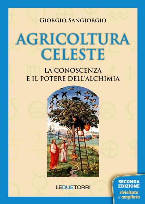 Agricoltura Celeste: La Conoscenza e il Potere dell'Alchimia