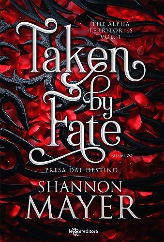 Taken by Fate. Presa dal destino (Leggereditore)