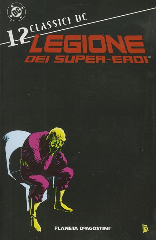 Legione dei super-eroi. Classici DC (Vol. 12)