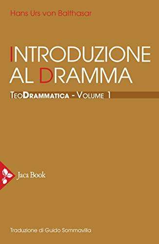 Teodrammatica. Introduzione al dramma (Vol. 1)